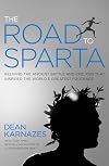 The Road to Sparta: Reliving the Ancient Battle and Epic Run That Inspired the World's Greatest Footrace