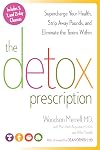 The Detox Prescription: Supercharge Your Health, Strip Away Pounds, and Eliminate the Toxins Within