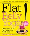 Flat Belly Yoga!: The 4-Week Plan to Strengthen Your Core