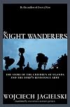 The Night Wanderers: Uganda's Children and the Lord's Resistance Army