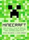 Minecraft: The Unlikely Tale of Markus "Notch" Persson and the Game that Changed Everything