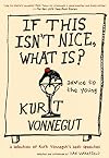 If This Isn't Nice, What Is?: Advice for the Young