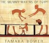The Mummy Makers of Egypt