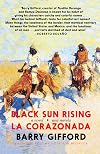 Black Sun Rising / La Corazonada: A novel / una novela