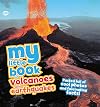 My Little Book of Volcanoes and Earthquakes: Packed full of cool photos and fascinating facts!