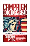 Campaign Boot Camp 2.0: Basic Training for Candidates, Staffers, Volunteers, and Nonprofits