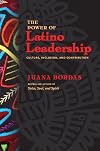The Power of Latino Leadership: Culture, Inclusion, and Contribution