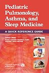 Pediatric Pulmonology, Asthma, and Sleep Medicine: A Quick Reference Guide