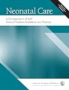 Neonatal Care: A Compendium of AAP Clinical Practice Guidelines and Policies