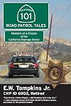 101 Road Patrol Tales: Memoirs of a Chippie of the California Highway Patrol