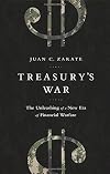 Treasury's War: The Unleashing of a New Era of Financial Warfare