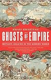 Ghosts of Empire: Britain's Legacies in the Modern World