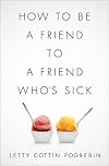 How to Be a Friend to a Friend Who's Sick