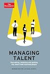 Managing Talent: Recruiting, Retaining, and Getting the Most from Talented People (Economist Books)