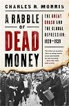 A Rabble of Dead Money: The Great Crash and the Global Depression: 1929–1939
