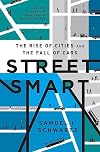 Street Smart: The Rise of Cities and the Fall of Cars