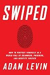 Swiped: How to Protect Yourself in a World Full of Scammers, Phishers, and Identity Thieves
