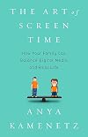The Art of Screen Time: How Your Family Can Balance Digital Media and Real Life