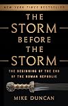 The Storm Before the Storm: The Beginning of the End of the Roman Republic