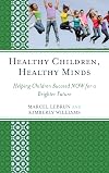 Healthy Children, Healthy Minds: Helping Children Succeed NOW for a Brighter Future