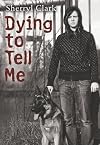 Dying to Tell Me