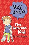 The Bravest Kid (Hey Jack!)