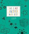This is Not Another Math Book