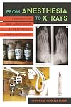 From Anesthesia to X-Rays: Innovations and Discoveries That Changed Medicine Forever