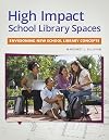 High Impact School Library Spaces: Envisioning New School Library Concepts