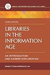 Libraries in the Information Age: An Introduction and Career Exploration, 3rd Edition (Library and Information Science Text)
