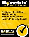 National Certified Phlebotomy Technician Exam Secrets: NCCT Test Review for the National Center for Competency Testing Exam