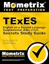 TExES English as a Second Language Supplemental (ESL) (154) Secrets Study Guide: TExES Test Review for the Texas Examinations of Educator Standards