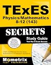 TExES Physics/Mathematics 8-12 (143) Secrets Study Guide: TExES Test Review for the Texas Examinations of Educator Standards