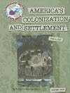 America's Colonization and Settlement: 1585 to 1763 (Language Arts Explorer: History Digs)