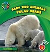 Polar Bears (21st Century Basic Skills Library: Baby Zoo Animals)