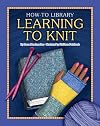Learning to Knit (How-To Library)