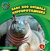 Hippopotamuses (Baby Zoo Animals: 21st Century Basic Skills Library, Level 3)