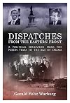 Dispatches from the Eastern Front : A Political Education from the Nixon Years to the Age of Obama