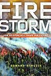 Firestorm: How Wildfire Will Shape Our Future