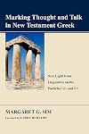 Marking Thought and Talk in New Testament Greek: New Light from Linguistics on the Particles 'hina' and 'hoti'