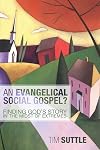 An Evangelical Social Gospel? Finding God's Story in the Midst of Extremes