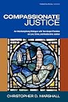 Compassionate justice : an interdisciplinary dialogue with two gospel parables on law, crime, and restorative justice