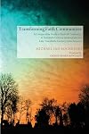 Transforming faith communities : a comparative study of radical Christianity in sixteenth-century Anabaptism and late twentieth-century Latin America