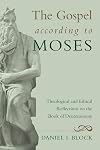 The Gospel according to Moses: Theological and Ethical Reflections on the Book of Deuteronomy