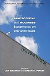 Pentecostal and Holiness Statements on War and Peace (Pentecostals, Peacemaking, and Social Justice)