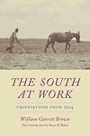 The South at Work: Observations from 1904 (Southern Classics)