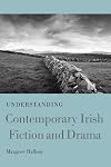 Understanding Contemporary Irish Fiction and Drama (Understanding Modern European and Latin American Literature)