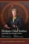 Madam Chief Justice: Jean Hoefer Toal of South Carolina