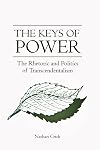 The keys of power : the rhetoric and politics of transcendentalism
