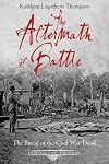 The Aftermath of Battle: The Burial of the Civil War Dead (Emerging Civil War Series)